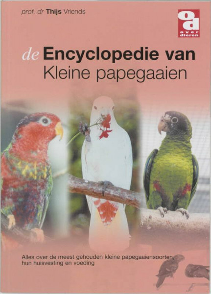 Encyclopedie van kleine papegaaien (Over Dieren, 138)