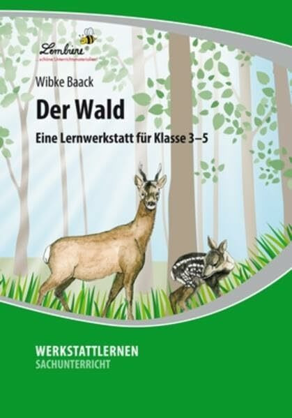 Der Wald: Eine Lernwerkstatt für den Sachunterricht in Klasse 3-5, Werkstattmappe: Eine Lernwerkstatt für Klasse 3-5. Kopiervorlagen