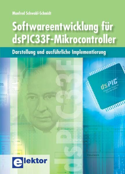 Softwareentwicklung für dsPIC33F-Mikrocontroller: Darstellung und ausführliche Implementierung