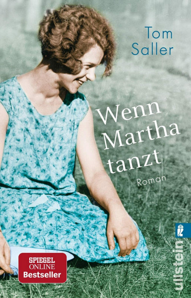 Wenn Martha tanzt: Roman | Eine magische Kindheit in Pommern und eine wilde Zeit am Bauhaus: Der Spiegel-Bestseller!