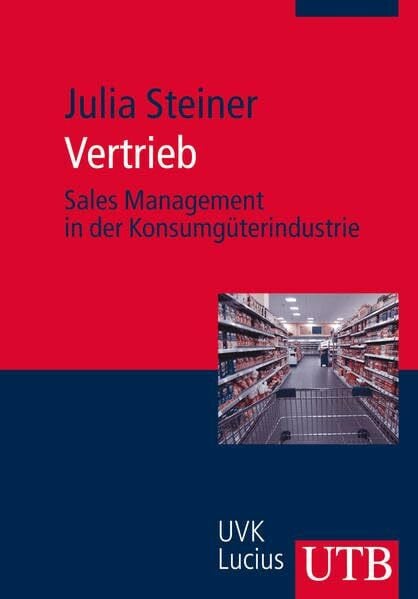 Vertrieb: Sales Management in der Konsumgüterindustrie