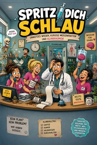 Spritz dich schlau - Unnützes Wissen, kuriose Medizinfakten und Klinikhumor: Lustiges Geschenk für Ärzte, Krankenschwestern, Pflegekräfte, ... Krankenhaus, Arztpraxis Praxishumor, MFA