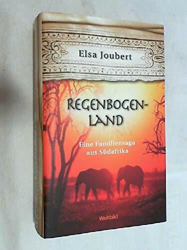 Regenbogenland. Eine Familiensaga aus Südafrika.