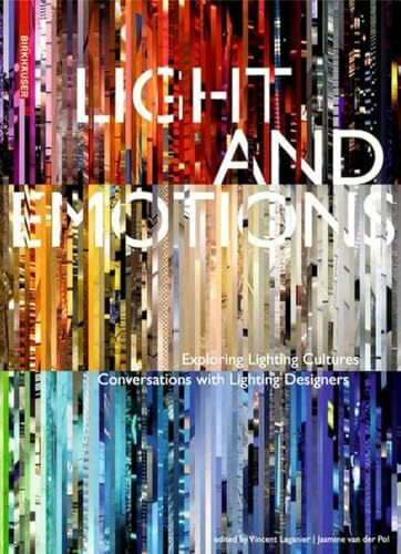 Birkhäuser Light And Emotions, Exploring Lighting Cultures. Conversations With Lighting Designers