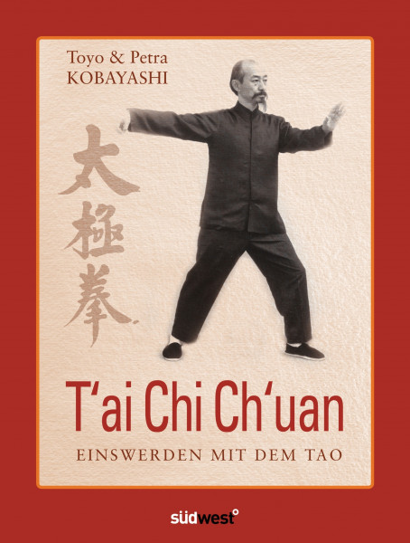 T'ai Chi Ch'uan: Einswerden mit dem Tao