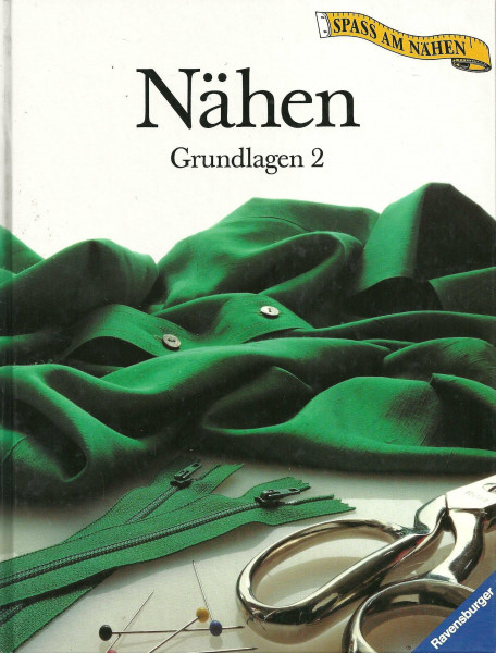 Nähen - Grundlagen 2 (Ravensburger "Spass am Nähen")