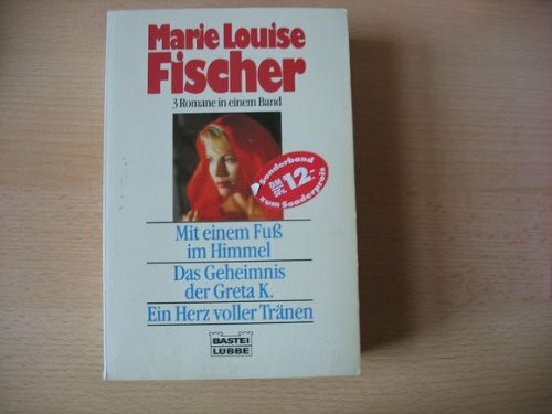 Mit einem Fuss im Himmel /Das Geheimnis der Greta K. /Ein Herz voller Tränen (Allgemeine Reihe. Bastei Lübbe Taschenbücher)