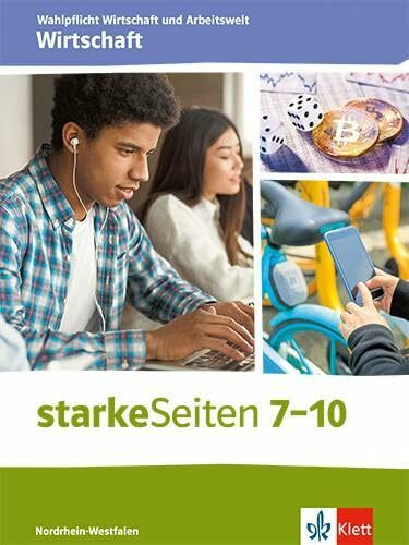 starkeSeiten Wahlpflicht Wirtschaft und Arbeitswelt - Wirtschaft 7-10. Ausgabe Nordrhein-Westfalen: Schulbuch Klasse 7-10