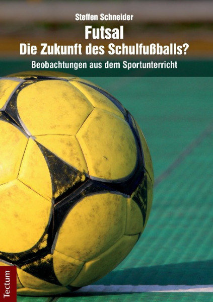 Futsal - die Zukunft des Schulfußballs?