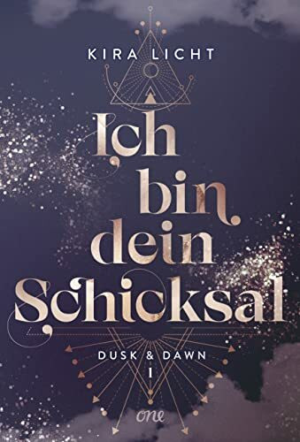 Ich bin dein Schicksal: Dusk & Dawn 1 (Dusk & Dawn-Dilogie, Band 1)