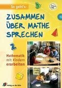 So gehts: Zusammen über Mathe sprechen: Mathematik mit Kindern erarbeiten