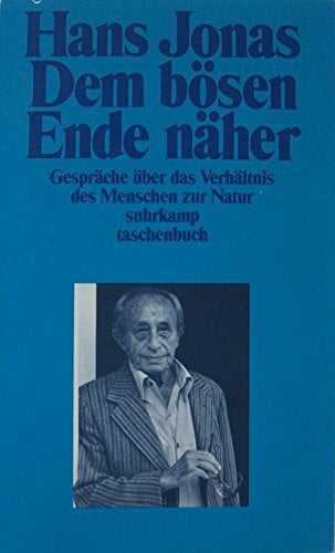 Dem bösen Ende näher: Gespräche über das Verhältnis der Menschen zur Natur (Suhrkamp Taschenbücher)