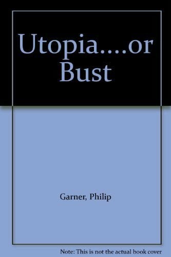 Utopia Or Bust