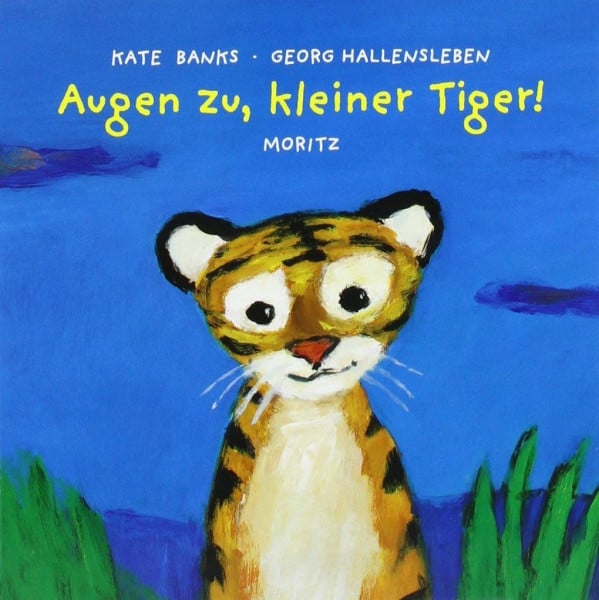 Augen zu, kleiner Tiger!