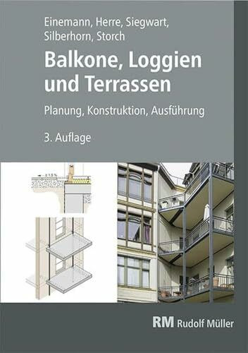 Balkone, Loggien und Terrassen, 3. Auflage: Planung, Konstruktion, Ausführung