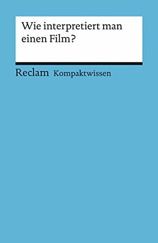 Wie interpretiert man einen Film?. (Kompaktwissen): Beicken, Peter – sicher durch Abitur und Matura; Oberstufenwissen