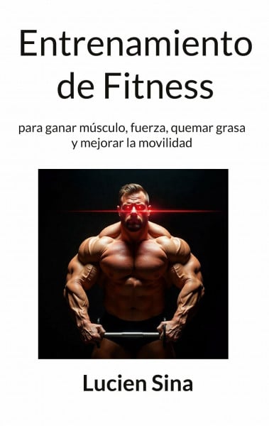 Entrenamiento de Fitness: para ganar músculo, fuerza, quemar grasa y mejorar la movilidad
