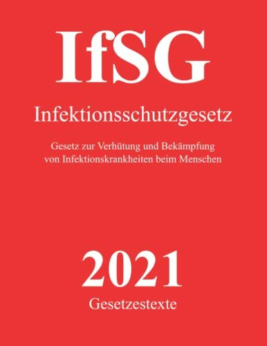 Infektionsschutzgesetz - IfSG - Gesetz zur Verhütung und Bekämpfung von Infektionskrankheiten beim Menschen: Gesetzestext für Studium, Ausbildung und ... die amtsärztliche Prüfung und Heilerlaubnis
