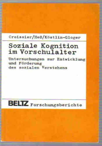 Soziale Kognition Im Vorschulalter: Unters. Zur Entwicklung U. Forderung D. Sozialen Verstehens