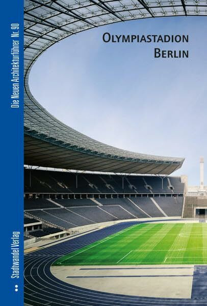 Olympiastadion Berlin (Die Neuen Architekturführer, Band 90)