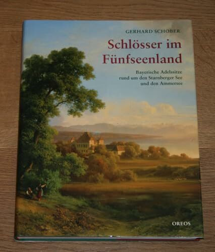 Schlösser im Fünfseenland: Bayerische Adelssitze rund um den Starnberger See und den Ammersee