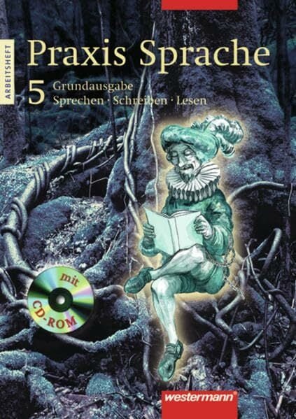 Praxis Sprache / Praxis Sprache Ausgabe 2003 für Hauptschulen: Ausgabe 2003 für Hauptschulen / Arbeitsheft 5 mit Lernsoftware: Sprechen, Schreiben, Lesen Praxis Sprache / Praxis Sprache Ausgabe 2003 für Hauptschulen: Ausgabe 2003 für Hauptschulen / Arbeitsheft 5 mit Lernsoftware: Sprechen, Schreiben, Lesen