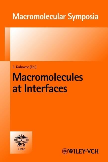 Macromolecules at Interfaces (Macromolecular Symposia) Macromolecules at Interfaces (Macromolecular Symposia)