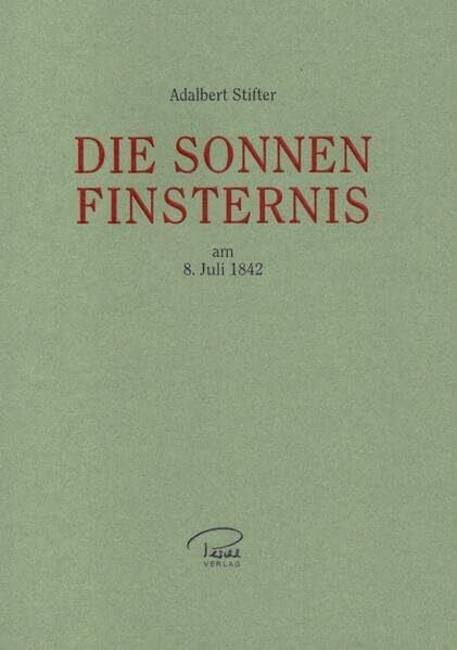 Die Sonnenfinsternis: am 8. Juli 1842