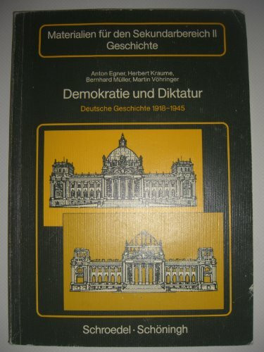 Demokratie und Diktatur: Deutsche Geschichte 1918-1945 (Materialien für den Sekundarbereich II Geschichte)