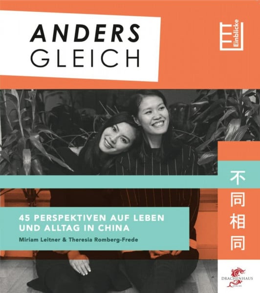 Anders Gleich: 45 Frauen erzählen aus ihrem Leben im chinesischen Alltag! (Einblicke)