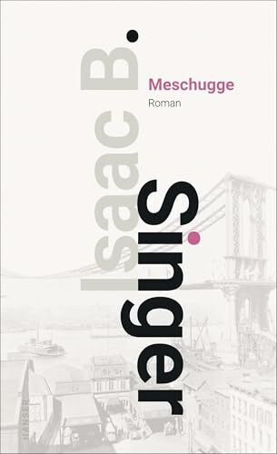 Meschugge: Roman