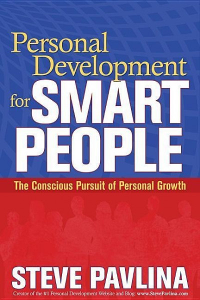 Personal Development for Smart People: The Conscious Pursuit of Personal Growth