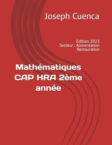 Mathématiques CAP HRA 2ème année: Edition 2023 Alimentation Restauration