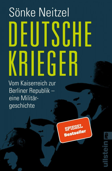 Deutsche Krieger: Vom Kaiserreich zur Berliner Republik – eine Militärgeschichte | Ein präziser Blick auf die Tradition deutscher Soldaten bis in die Gegenwart.