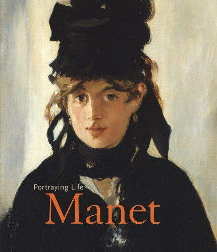 Manet: Portraying Life: Portraying Life. Royal Academy of Arts