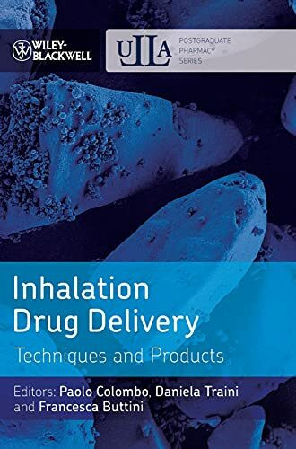 Wiley-Blackwell Inhalation Drug Delivery, Techniques And Products (Ulla Series In Pharmaceutical Sciences)