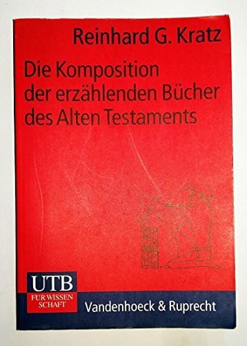 Die Komposition der erzählenden Bücher des AT: Grundwissen der Bibelkritik (UTB M: Uni-Taschenbücher)