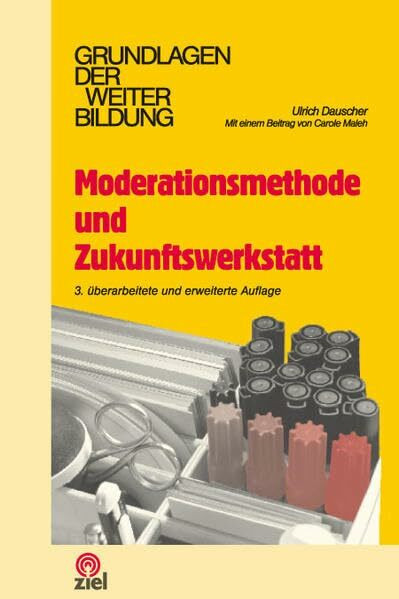 Moderationsmethode und Zukunftswerkstatt (Grundlagen der Weiterbildung)