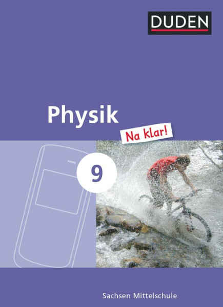 Physik Na klar! - Mittelschule Sachsen - 9. Schuljahr: Schulbuch