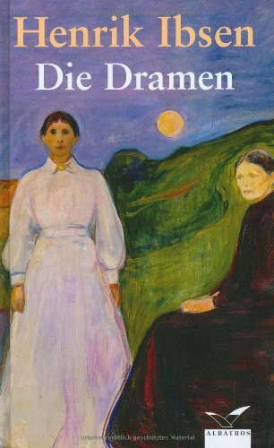 Die Dramen: Peer Gynt / Die Stützen der Gesellschaft / Nora oder ein Puppenheim / Gespenster u.a.