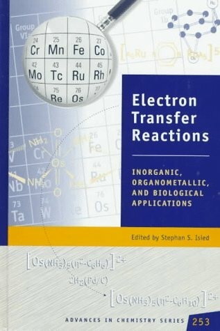 Electron Transfer Reactions: Inorganic, Organometallic, and Biological Applications (Advances in Chemistry Series, Band 253)