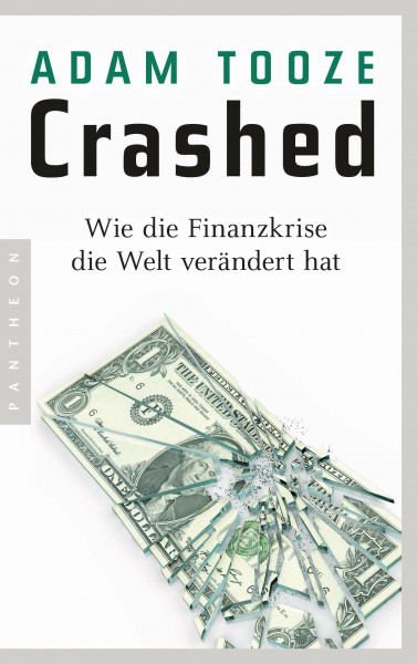 Crashed: Wie die Finanzkrise die Welt verändert hat