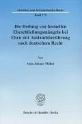 Die Heilung von formellen Eheschließungsmängeln bei Ehen mit Auslandsberührung nach deutschem Recht