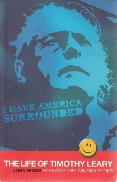 I Have America Surrounded: A Gripping Biography of the 1960s Counterculture and the LSD Revolution