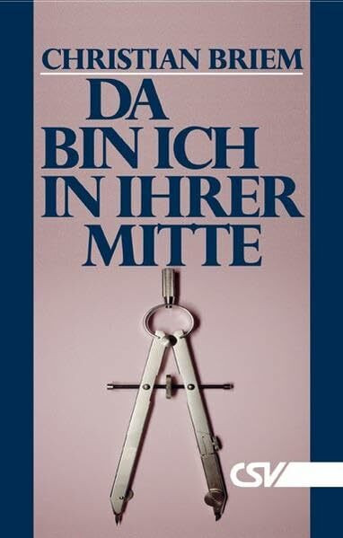Da bin ich in ihrer Mitte: Die Kirche - nach dem Ratschluss Gottes und wie sie sich darstellt