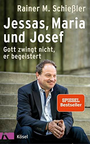 Jessas, Maria und Josef: Gott zwingt nicht, er begeistert