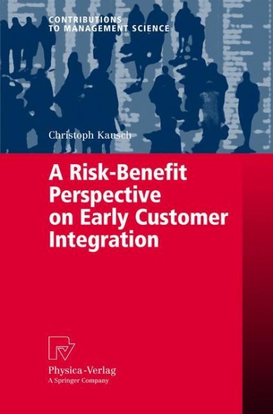 A Risk-Benefit Perspective on Early Customer Integration