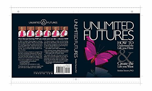 Unlimited Futures : How to Understand the Life You