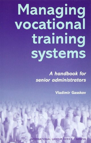 Managing Vocational Training Systems: A Handbook for Senior Administrators