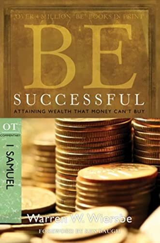 Be Successful 1 Samuel: Attaining Wealth That Money Can't Buy